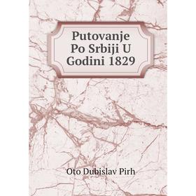 

Книга Putovanje Po Srbiji U Godini 1829