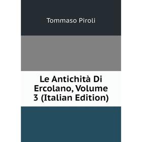 

Книга Le Antichità Di Ercolano, Volume 3