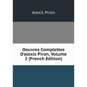 

Книга Oeuvres Complettes D'alexis Piron, Volume 2