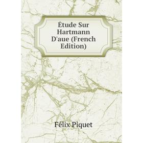 

Книга Étude Sur Hartmann D'aue (French Edition)