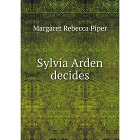 

Книга Sylvia Arden decides