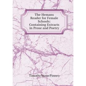 

Книга The Hemans Reader for Female Schools: Containing Extracts in Prose and Poetry