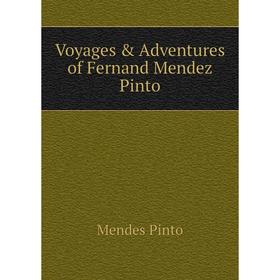 

Книга Voyages & Adventures of Fernand Mendez Pinto