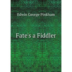 

Книга Fate's a Fiddler