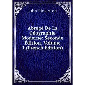 

Книга Abrégé De La Géographie Moderne: Seconde Édition, Volume 1 (French Edition)