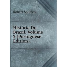 

Книга História Do Brazil, Volume 2 (Portuguese Edition)