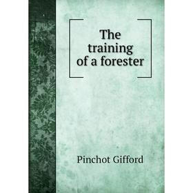 

Книга The training of a forester