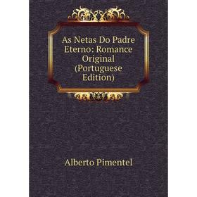 

Книга As Netas Do Padre Eterno: Romance Original (Portuguese Edition)