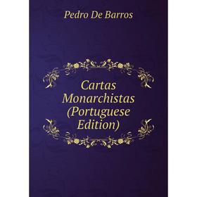 

Книга Cartas Monarchistas (Portuguese Edition)