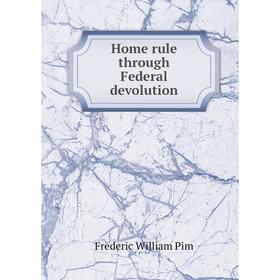 

Книга Home rule through Federal devolution