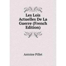

Книга Les Lois Actuelles De La Guerre