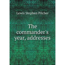 

Книга The commander's year, addresses