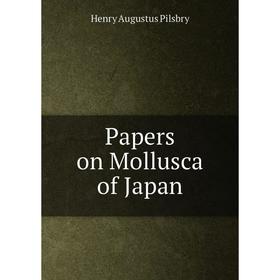 

Книга Papers on Mollusca of Japan