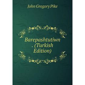 

Книга Barepashtutiwn. (Turkish Edition)