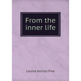 

Книга From the inner life