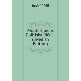 

Книга Montesquieus Politiska Idéer (Swedish Edition)