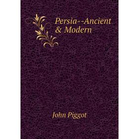 

Книга Persia-Ancient & Modern