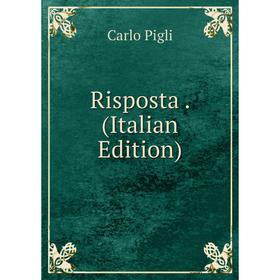 

Книга Risposta. (Italian Edition)
