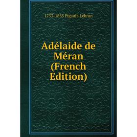 

Книга Adélaide de Méran (French Edition)