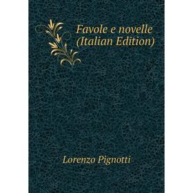 

Книга Favole e novelle (Italian Edition)