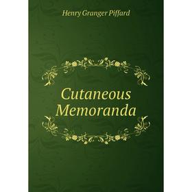 

Книга Cutaneous Memoranda