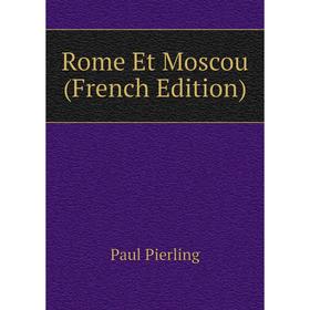 

Книга Rome Et Moscou (French Edition)