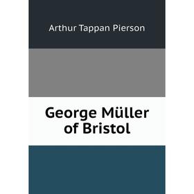 

Книга George Müller of Bristol
