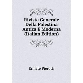 

Книга Rivista Generale Della Palestina Antica E Moderna (Italian Edition)