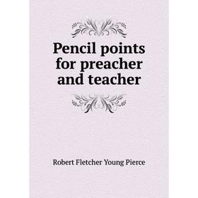 

Книга Pencil points for preacher and teacher