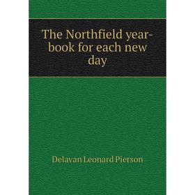 

Книга The Northfield year-book for each new day