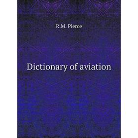

Книга Dictionary of aviation