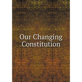 

Книга Our Changing Constitution