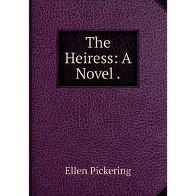 

Книга The Heiress: A Novel