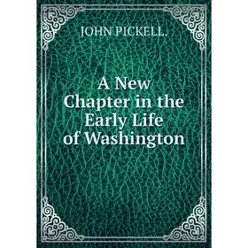 

Книга A New Chapter in the Early Life of Washington