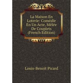 

Книга La Maison En Loterie: Comédie En Un Acte, Mêlée De Couplets