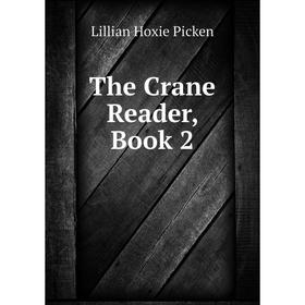 

Книга The Crane Reader, Book 2