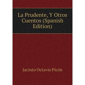 

Книга La Prudente, Y Otros Cuentos
