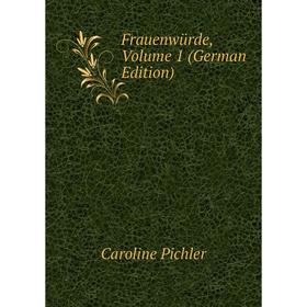 

Книга Frauenwürde, Volume 1 (German Edition)