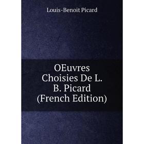 

Книга Oeuvres choisies De L B Picard