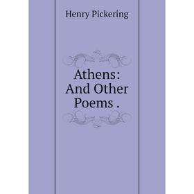 

Книга Athens: And Other Poems