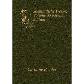 

Книга Saemmtliche Werke, Volume 33 (German Edition)