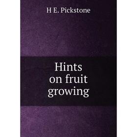

Книга Hints on fruit growing