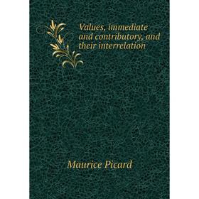 

Книга Values, immediate and contributory, and their interrelation