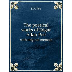 

Книга The poetical works of Edgar Allan Poe. with original memoir