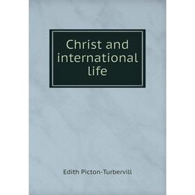 

Книга Christ and international life