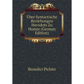

Книга Über Syntactische Beziehungen Herodots Zu Homer (German Edition)