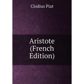 

Книга Aristote (French Edition)