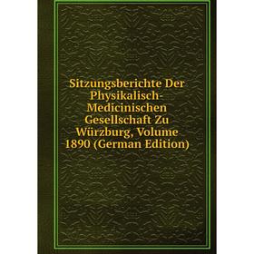 

Книга Sitzungsberichte Der Physikalisch-Medicinischen Gesellschaft Zu Würzburg, Volume 1890 (German Edition)