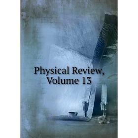 

Книга Physical Review, Volume 13