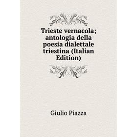 

Книга Trieste vernacola; antologia della poesia dialettale triestina (Italian Edition)